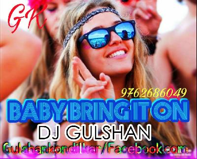 BABY BRING IT ON AGRI KOLI MIX DJ GULSHAN (RASAYANI)